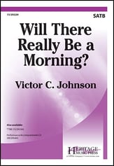 Will There Really Be a Morning? SATB choral sheet music cover